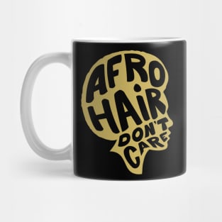 Afro Hair Don't Care Black Pride Design Mug